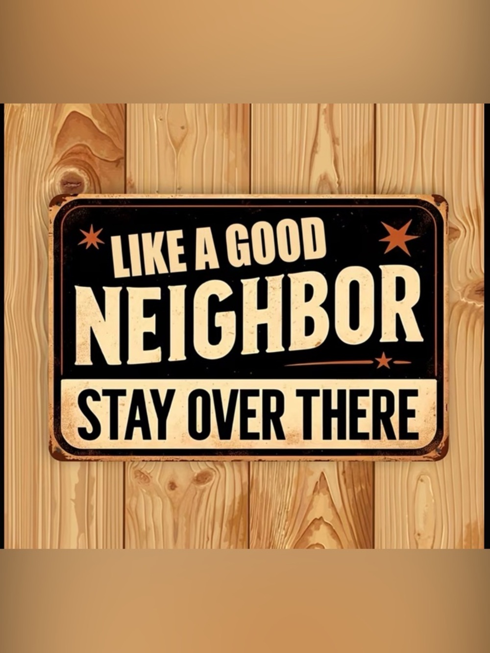 Retro Vintage Style Metal Wall Sign - Like A Good Neighbor Stay Over There - Picture 2 of 2